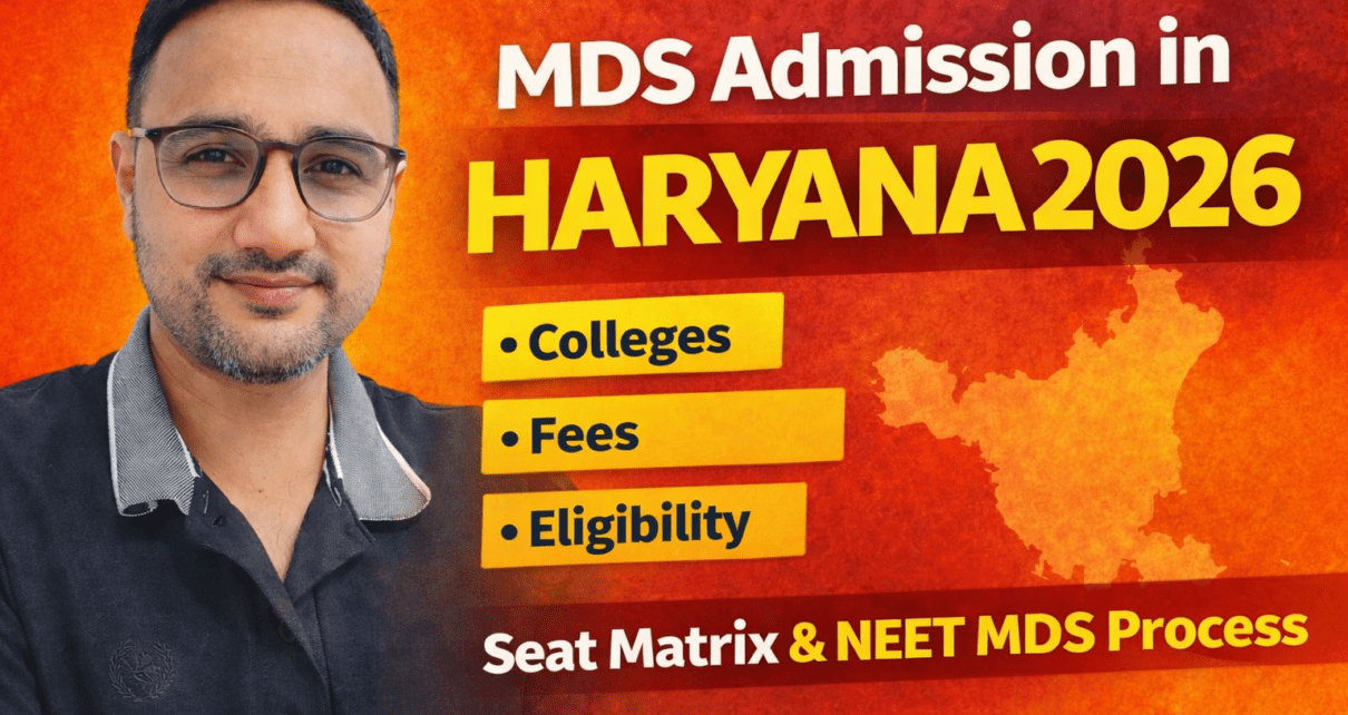 MDS Admission in Haryana 2026 – Colleges, Fees, Eligibility, Seat Matrix and NEET MDS Admission Process